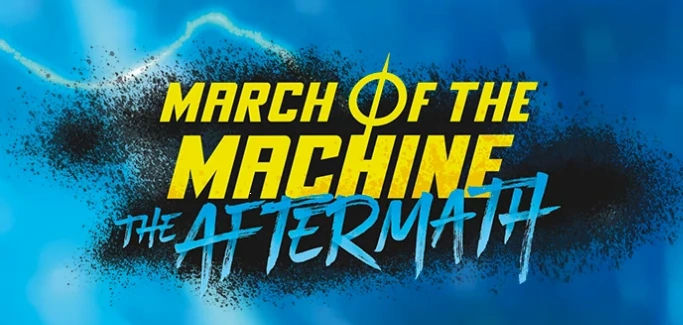 Magic: The Gathering - March of the Machine & Aftermath