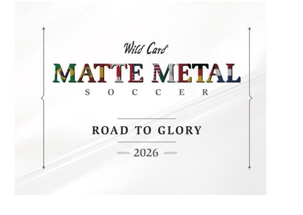 2026 Wild Card Matte Metal Soccer Road To Glory Hobby Box (SALE)