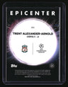 2024-25 Topps UEFA Club Competitions Trent Alexander-Arnold Epicenter