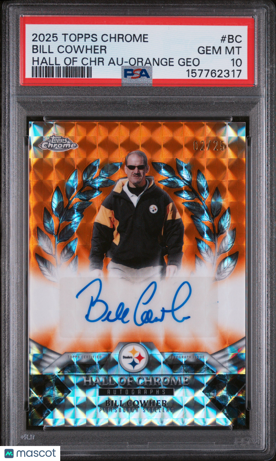 2025 Topps Chrome Hall Of Chrome Autographs Bill Cowher Orange Geo PSA 10